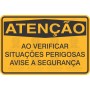 Ao verificar situações perigosas avise a segurança